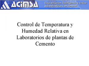 Control de temperatura y humedad relativa Control de temperatura y humedad relativa
