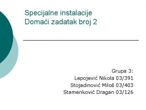 Specijalne instalacije Domai zadatak broj 2 Grupa 3