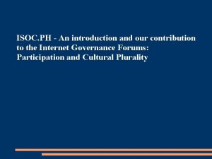 ISOC PH An introduction and our contribution to