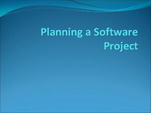Planning a Software Project Agenda Background Process planning