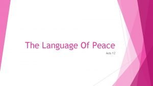 The Language Of Peace Acts 12 Peace Movements