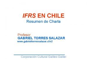 IFRS EN CHILE Resumen de Charla Profesor GABRIEL