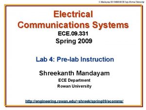 S Mandayam ECOMMSECE Dept Rowan University Electrical Communications