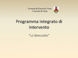 Comune di Casorate Primo Provincia di Pavia Programma