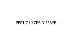 PEPTIC ULCER DISEASE GASTRIC ULCER AETIOLOGY Atrophic gastritis