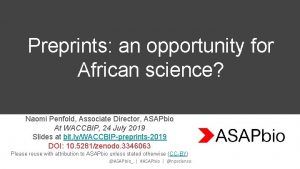Preprints an opportunity for African science Naomi Penfold