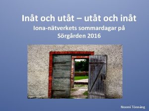 Int och utt utt och int Ionantverkets sommardagar