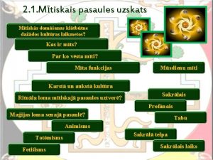 2 1 Mtiskais pasaules uzskats Mtisks domanas kltbtne