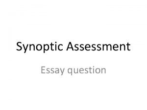 Synoptic Assessment Essay question Synoptic Assessment Essay 45