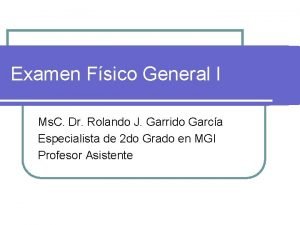 Examen Fsico General I Ms C Dr Rolando