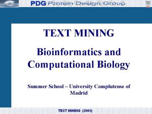 TEXT MINING Bioinformatics and Computational Biology Summer School