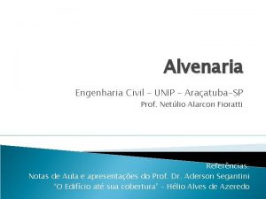 Alvenaria Engenharia Civil UNIP AraatubaSP Prof Netlio Alarcon