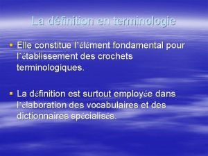 La dfinition en terminologie Elle constitue llment fondamental