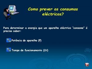 Como prever os consumos elctricos Para determinar a