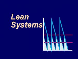 Lean system characteristics Lean system characteristics
