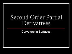 Second Order Partial Derivatives Curvature in Surfaces The