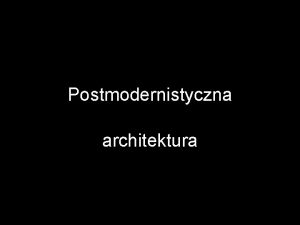 Postmodernistyczna architektura Polska Marek Budzyski Biblioteka Uniwersytetu Warszawskiego
