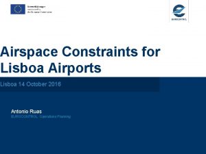 Airspace Constraints for Lisboa Airports Lisboa 14 October