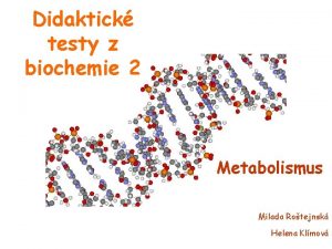 Didaktick testy z biochemie 2 Metabolismus Milada Rotejnsk