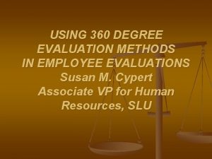 USING 360 DEGREE EVALUATION METHODS IN EMPLOYEE EVALUATIONS