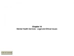Chapter 14 Mental Health Services Legal and Ethical