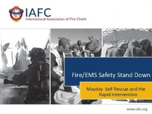 FireEMS Safety Stand Down Mayday Self Rescue and