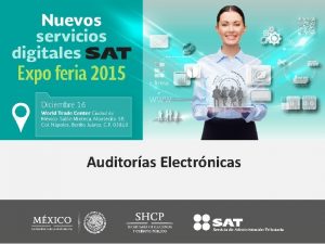 Auditoras Electrnicas Nuevos servicios digitales SAT Expo feria