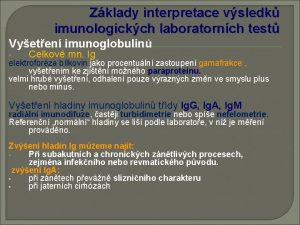 Zklady interpretace vsledk imunologickch laboratornch test Vyeten imunoglobulin