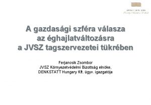 A gazdasgi szfra vlasza az ghajlatvltozsra a JVSZ