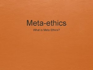 Metaethics What is Meta Ethics Quick Check Metaethics