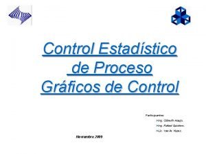 Control Estadstico de Proceso Grficos de Control Participantes