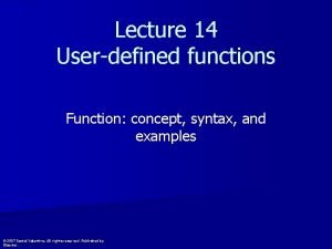 Lecture 14 Userdefined functions Function concept syntax and