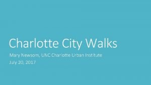 Charlotte City Walks Mary Newsom UNC Charlotte Urban