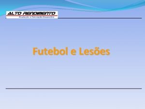 Futebol e Leses Definio de Leso qualquer tipo