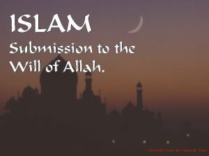 ISLAM Submission to the Will of Allah Borrowed