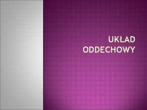 UKAD ODDECHOWY 1 Budowa ukadu oddechowego czowieka a