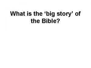 What is the big story of the bible