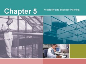 Chapter 5 feasibility and business planning