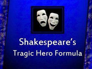 Tragic hero formula Tragic hero formula