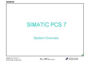 Pcs7 overview Pcs7 overview
