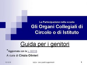 La Partecipazione nella scuola Gli Organi Collegiali di