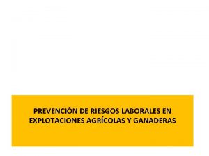 PREVENCIN DE RIESGOS LABORALES EN EXPLOTACIONES AGRCOLAS Y