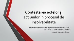 Contestarea actelor i aciunilor n procesul de insolvabilitate