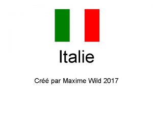 Italie Cr par Maxime Wild 2017 Description LItalie