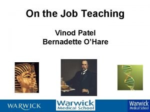 On the Job Teaching Vinod Patel Bernadette OHare