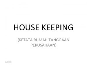 HOUSE KEEPING KETATA RUMAH TANGGAAN PERUSAHAAN 1152020 HOUSE