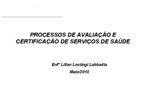 PROCESSOS DE AVALIAO E CERTIFICAO DE SERVIOS DE