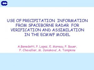 USE OF PRECIPITATION INFORMATION FROM SPACEBORNE RADAR FOR