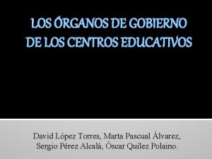 LOS RGANOS DE GOBIERNO DE LOS CENTROS EDUCATIVOS