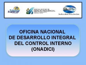 OFICINA NACIONAL DE DESARROLLO INTEGRAL DEL CONTROL INTERNO